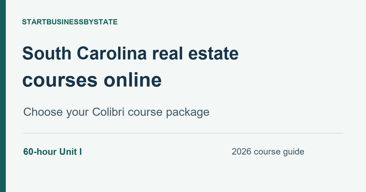 South Carolina real estate courses online. Colibri prelicense packages. 60-hour Unit I. 2026 course guide.
